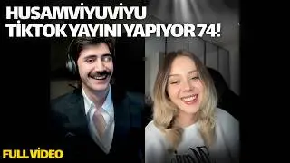 HUSAMVİYUVİYU TİKTOK YAYINI YAPIYOR 74! (FULL YAYIN TEKRARI)