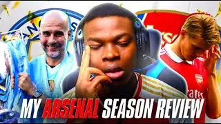 I AM GUTTED💔 CITY DID IT AGAIN! MY ARSENAL SEASON REVIEW
