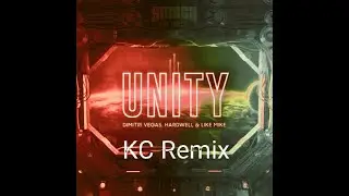 Hardwell, Dimitri Vegas & Like Mike - Unity - KC Bigroom Techno Remix