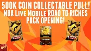 500K COIN COLLECTABLE PULL IN NBA LIVE MOBILE! | NBA Live Mobile Road to Riches Pack Opening