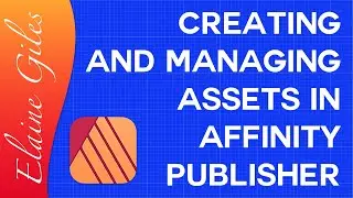 Creating and Managing Assets in Affinity Publisher