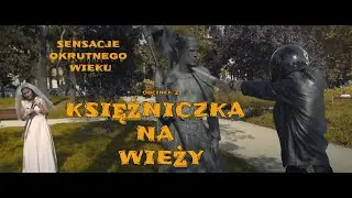 SENSACJE OKRUTNEGO WIEKU #2 'Księżniczka na wieży'