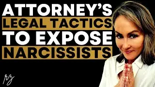 Exposing and Proving Narcissistic Abuse, Key Legal Tactics