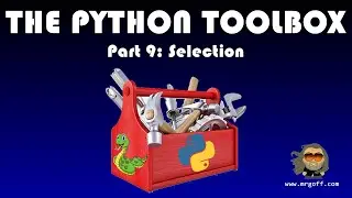 The Python Toolbox Part 9: Selection