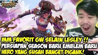 BANG SANNIN IS BACK! PERSIAPAN BUAT SEASON BARU + EMBLEM BARU! KITA PAKAI MM FAVORIT SETELAH LESLEY!