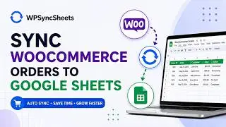 Sync WooCommerce Orders to Google Sheets | WPSyncSheets For WooCommerce