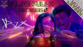 [DJ-X] Selfie Pulla Mix || 2022 #VDJVIENZ #DJX #XENTCREW #TAMILREMIX #SELFIEPULLA