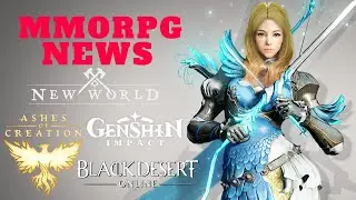 MMORPG NEWS: Ashes Of Creation, Elyon, Genshin Impact, BnS, Black Desert Online New Update 2020 BDO