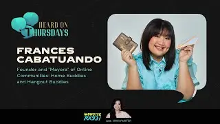 FRANCES LIM CABATUANDO aka MAYORA | Heard On Thursdays | RX931