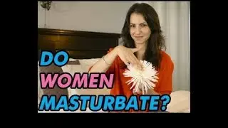 Do Women Masturbate?
