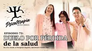 Psicoterapia para Llevar Ep.72: Duelo por la Pérdida de la Salud