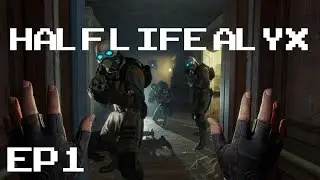 Half Life Aylx: Lets Play! Ep1