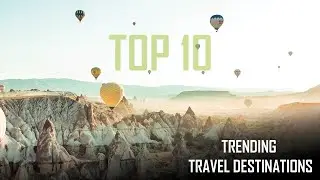 Top 10 Trending Travel Destinations 🌎🌎📌📌