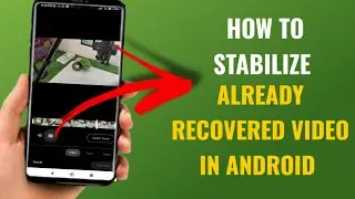 How Stabilize Videos After Recording In Android Phone | Google Photos | English
