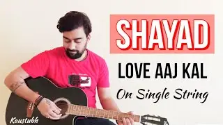 Shayad Guitar Lesson | Written Tabs| Love Aaj Kal | Arijit Singh | Single String | Guitar tabs