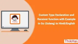 Custom Type Declaration and Receiver function with Example in Go (Golang) in Hindi/English
