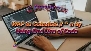 Write a Program to Calculate 2 ^ n by using One line of code.. ( C Language )