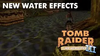 Tomb Raider III HD Remaster New Water Effects