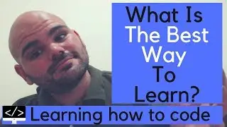 What Is The Best Way To Learn How To Code? - 2019
