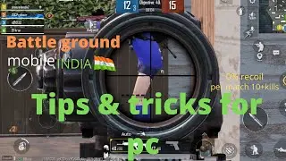 Top 4 tips & tricks to become a pro in bgmi (pc) no recoil , 10+ kill per match