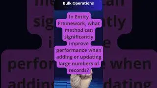 Enhancing Performance with Bulk Operations in Entity Framework