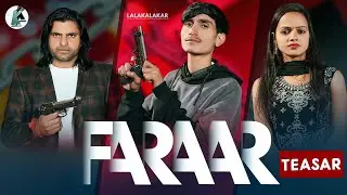 FARAAR फरार (Teaser) | Lala Kalakar      Mukesh Chawandiya,Pooja Boroda | New Haryanvi song 2024