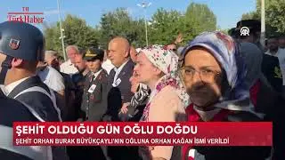 ŞEHİT OLDUĞU GÜN OĞLU DOĞDU