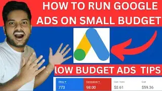 How To run Google Ads on a low budget- Google Ads Low budget | google ads for small business