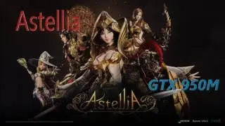 NEXON MMORPG - Astellia - i5 6300HQ,GTX950M FPS TEST