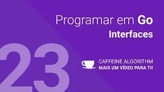 Programar em Go #23 - Interfaces