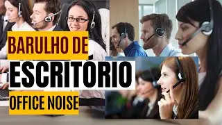 Som ambiente Escritório - Office Noise - Trabalho - VIDEO II