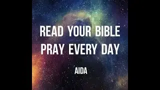 READ YOUR BIBLE PRAY EVERYDAY - AIDA ( LYRICS VIDEO)