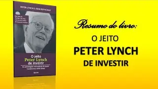 Resumo para investidores #02: LIVRO: O Jeito Peter Lynch de Investir (One Up On Wall Street)