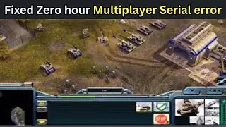 How to fix Command & Conquer Generals Zero hour Multiplayer Serial error