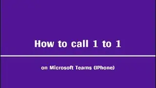 1 to 1 call on Microsoft Teams (iPhone Version)