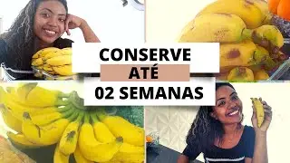 COMO CONSERVAR A BANANA POR MAIS TEMPO: Aprenda a não jogar mais fora e o melhor sem gastar nada.