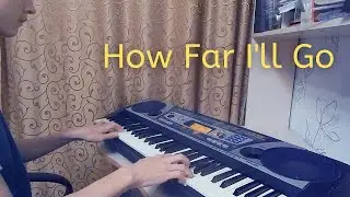 How Far I'll Go -  Moana (Piano Version)