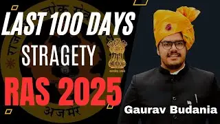 Timeline for RAS 2025 | Last 100 days strategy for maximum marks in RAS prelims | Gaurav budania
