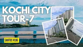 Kochi City Tour - 7 | Road Trip | City tour Ernakulam | Bolgatty to Kochi city | Vyppin to Kochi