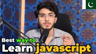 Best way to learn javascript | Learn javascript fast and efficiently in 2024 | pakistani developer