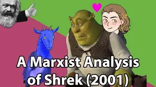 I made an hour long Marxist analysis of Shrek (2001)
