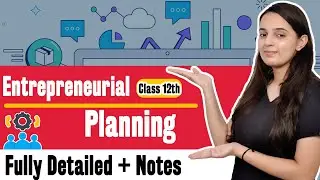 Entrepreneurial Planning Class 12 Entrepreneurship One Shot | Class 12 Entrepreneurship Chapter 2