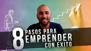 8 pasos para EMPRENDER con EXITO | Oscar Aguilera