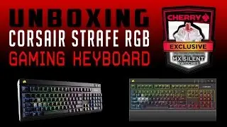 Corsair Strafe RGB Cherry MX SIlent Gaming Keyboard Unboxing
