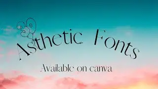 30 Trendy & Aesthetic Canva Fonts 2025