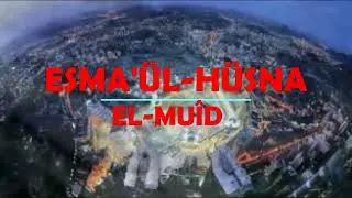 60 ESMA'ÜL HÜSNA EL MUİD