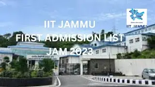 IIT JAMMU FIRST ADMISSION LIST || JAM 2023 