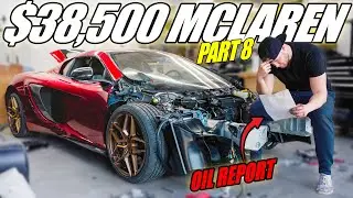 WE FIXED ALL THE DAMAGE!!!! ...But THE OIL is WAY WORSE Than We Thought... $38,500 McLaren (Part 8)
