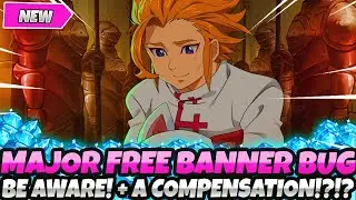 *MAJOR FREE BANNER BUG!! BE AWARE!!* + A COMPENSATION INCOMING!? (7DS Grand Cross)