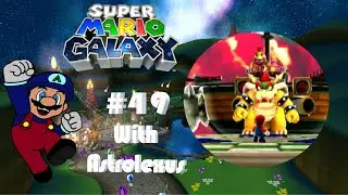 The End Of Our Journey? Super Mario Galaxy #49 | #OurGalaxyAdventure